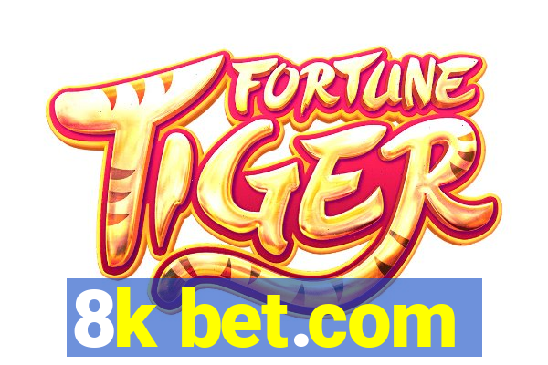 8k bet.com